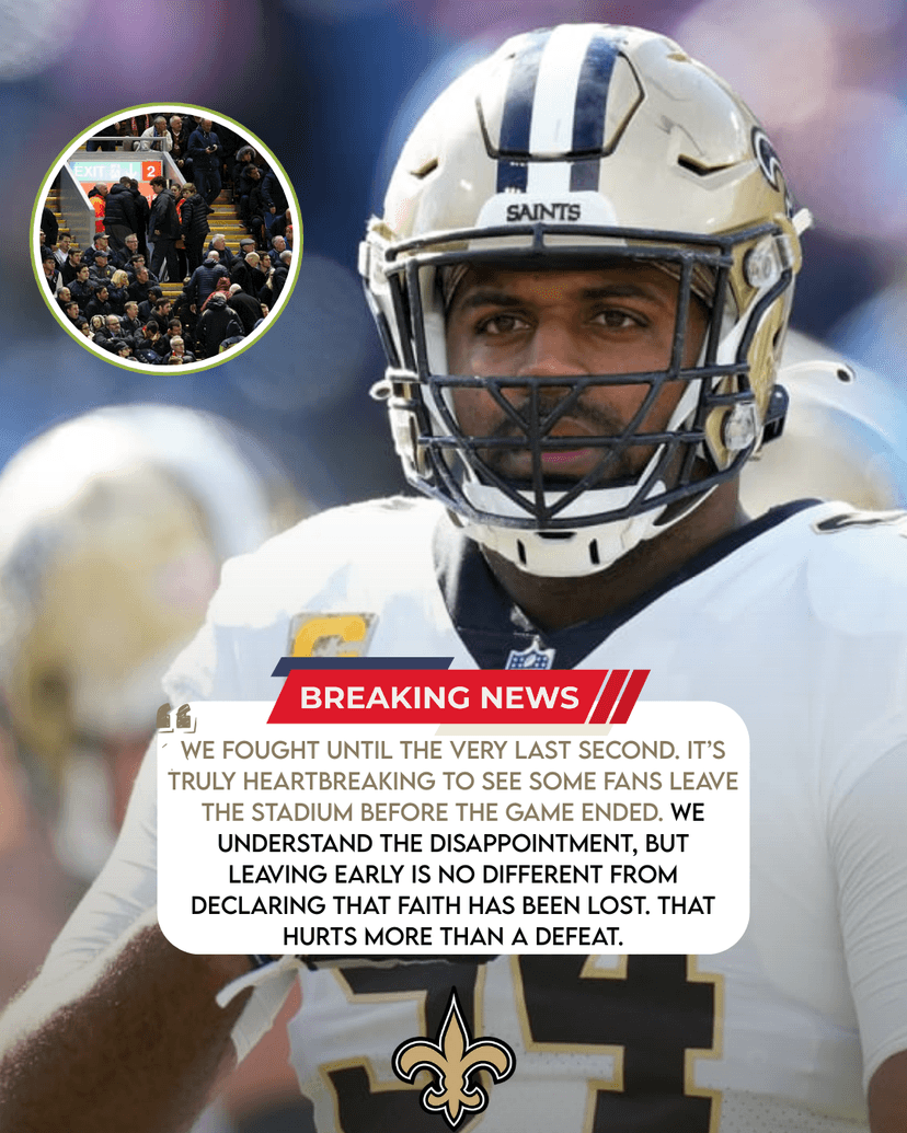 Saints Defensive Captain Angrily Criticizes Fans for Leaving Stadium Before Game Ends: "They Abandoned Us While the Game Was Still Ongoing"